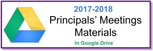 2017-2018 Principals Meetings Materials in Google Drive 